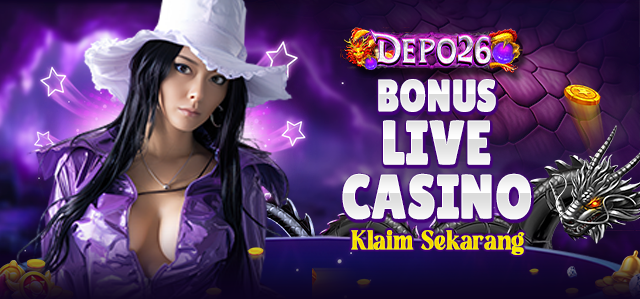 DEPO26 BONUS LIVECASINO